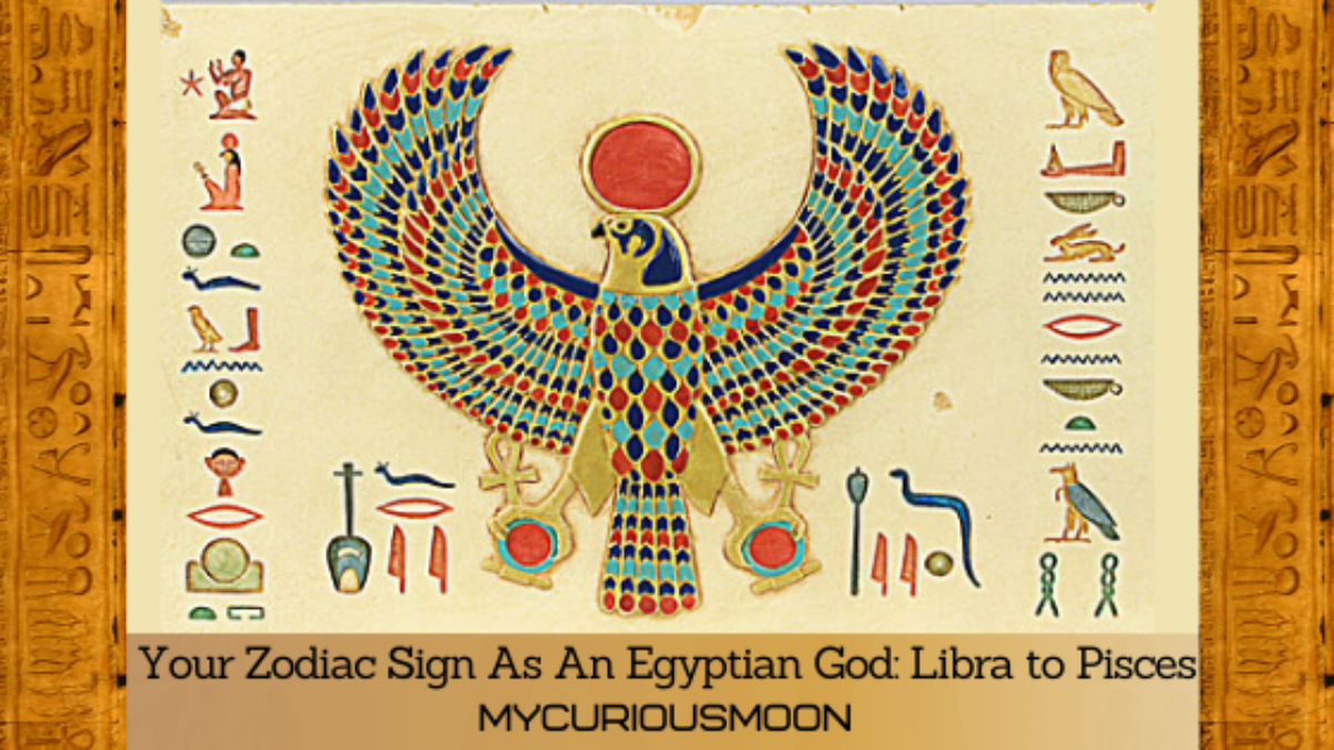 Your Zodiac Sign As Egyptian God Libra To Pisces My Curious Moon