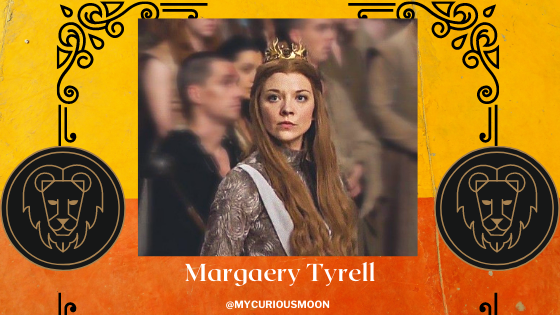 The Game of Throne Zodiac Characters Leo Margaery Tyrell