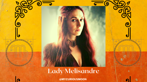 The Game of Throne Zodiac Characters Virgo Melisandre