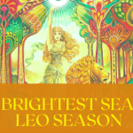 The Brightest Season: Leo Season